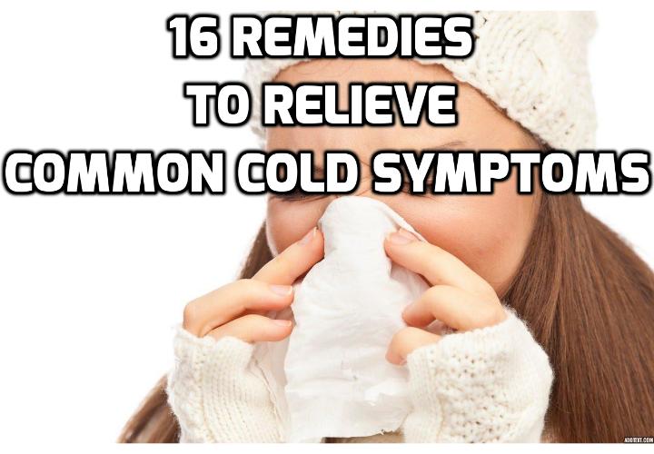 16 Remedies for Treating a Common Cold - When you are down with a common cold, symptoms like coughing, sneezing, a sore throat, general congestion and mild fatigue will appear. Here are 16 remedies for treating a common cold that are aimed at easing these symptoms to help keep you comfortable while your stalwart immune system battles the virus away.